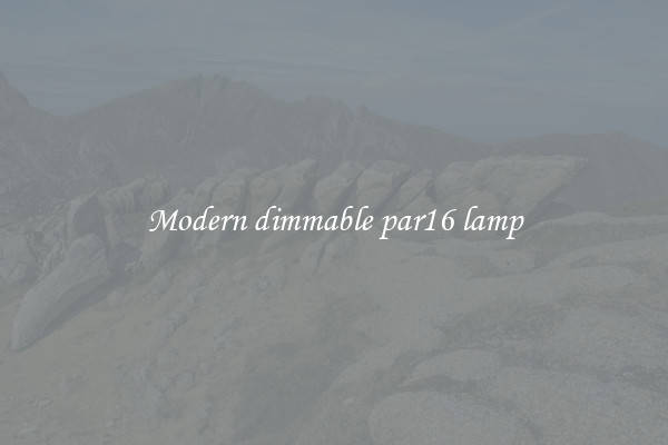 Modern dimmable par16 lamp