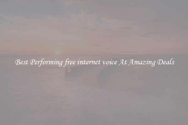 Best Performing free internet voice At Amazing Deals