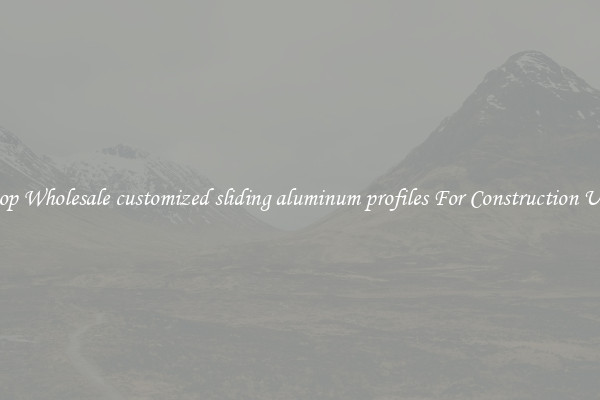 Shop Wholesale customized sliding aluminum profiles For Construction Uses