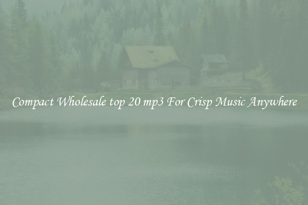 Compact Wholesale top 20 mp3 For Crisp Music Anywhere