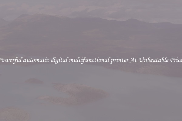 Powerful automatic digital multifunctional printer At Unbeatable Prices