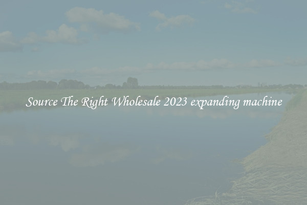 Source The Right Wholesale 2023 expanding machine