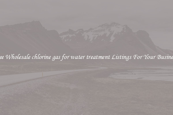 See Wholesale chlorine gas for water treatment Listings For Your Business
