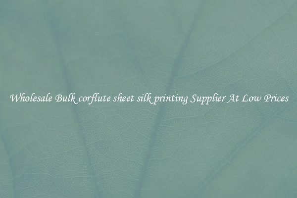 Wholesale Bulk corflute sheet silk printing Supplier At Low Prices