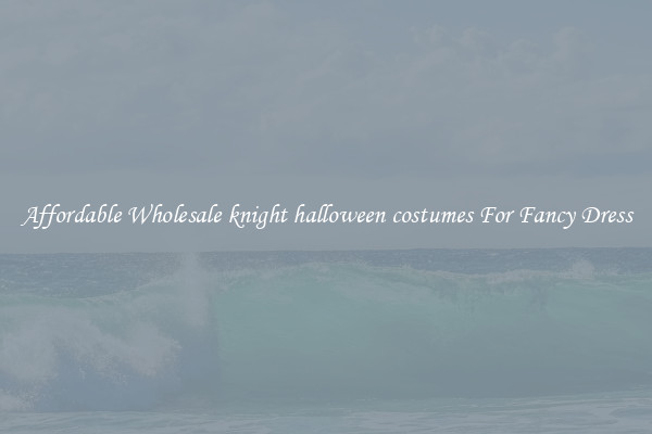 Affordable Wholesale knight halloween costumes For Fancy Dress
