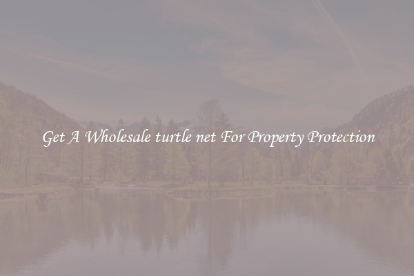 Get A Wholesale turtle net For Property Protection