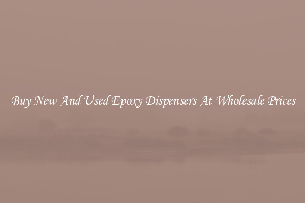 Buy New And Used Epoxy Dispensers At Wholesale Prices