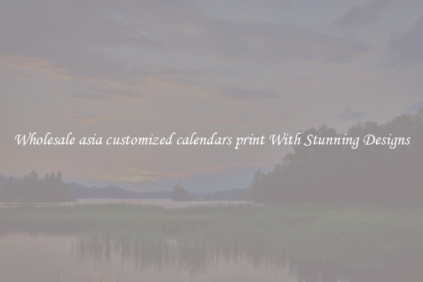 Wholesale asia customized calendars print With Stunning Designs