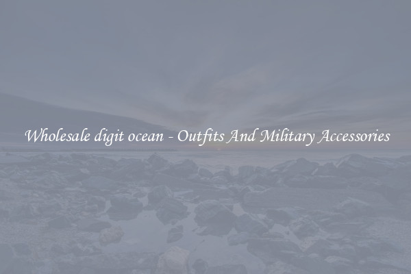 Wholesale digit ocean - Outfits And Military Accessories