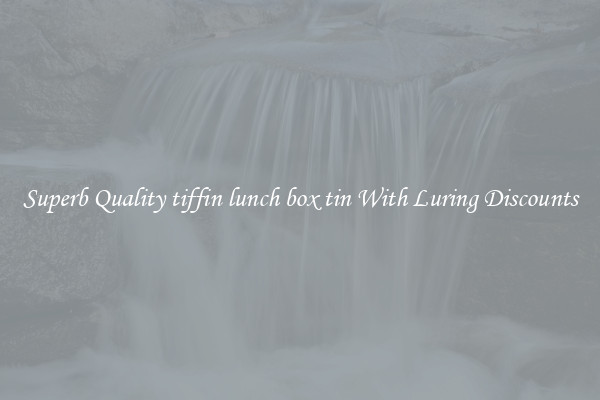 Superb Quality tiffin lunch box tin With Luring Discounts