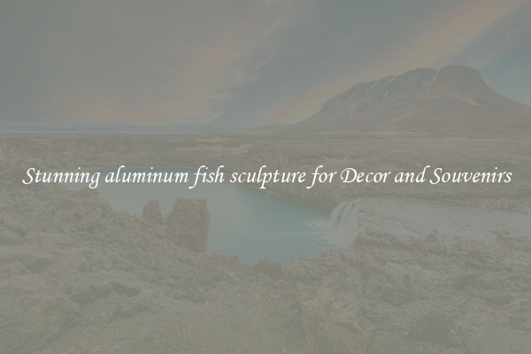 Stunning aluminum fish sculpture for Decor and Souvenirs