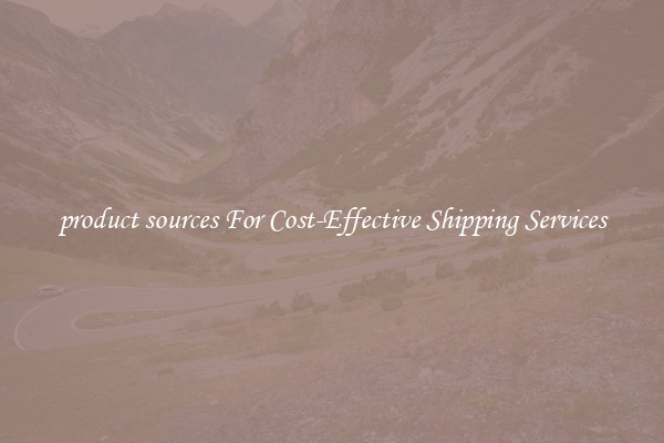 product sources For Cost-Effective Shipping Services