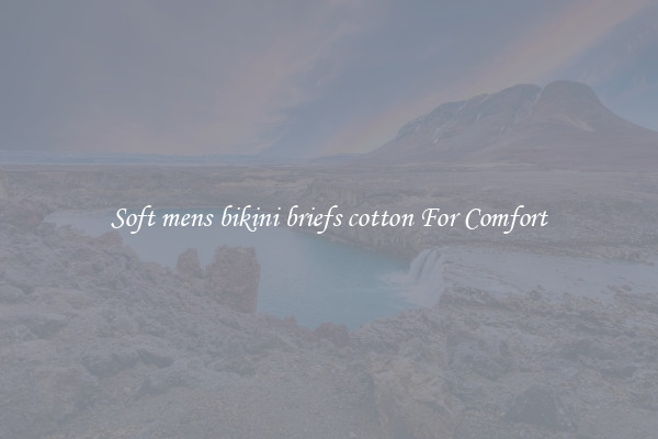Soft mens bikini briefs cotton For Comfort