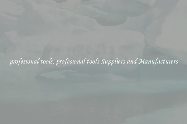 profesional tools, profesional tools Suppliers and Manufacturers
