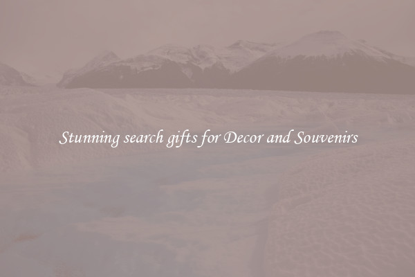 Stunning search gifts for Decor and Souvenirs