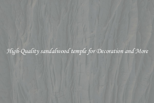 High-Quality sandalwood temple for Decoration and More