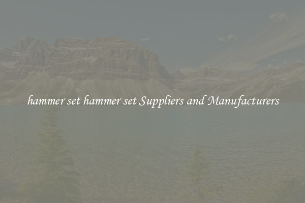 hammer set hammer set Suppliers and Manufacturers