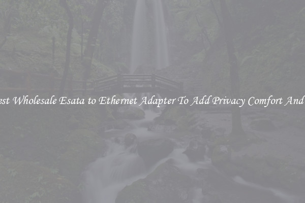 Latest Wholesale Esata to Ethernet Adapter To Add Privacy Comfort And Fun