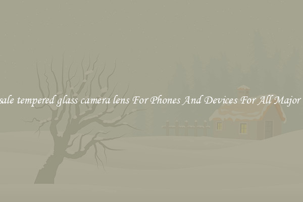 Wholesale tempered glass camera lens For Phones And Devices For All Major Brands