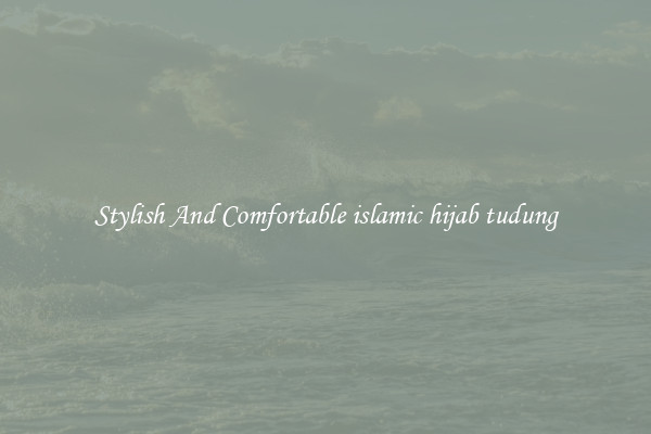 Stylish And Comfortable islamic hijab tudung